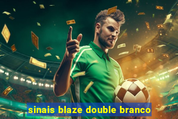 sinais blaze double branco